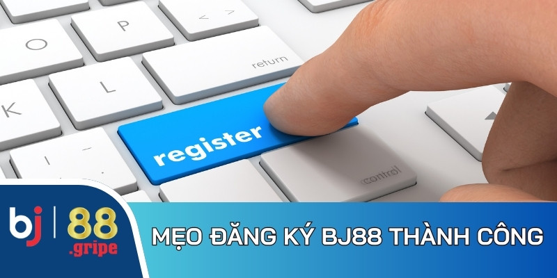 Đăng Ký BJ88 - Quy Trình Đăng Ký Chi Tiết 2026 5 Mẹo thực hiện đăng ký hội viên BJ88 tiện lợi, nhanh chóng
