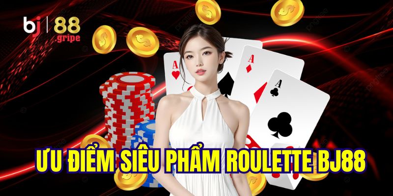 Roulette BJ88 - Trải Nghiệm Game Casino Hiện Đại 2026 3 Lý do nên lựa chọn cá cược tại siêu phẩm roulette BJ88
